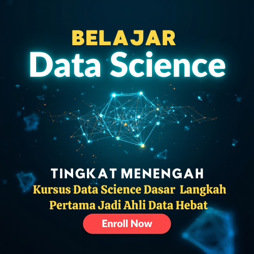 KURSUS DATA SCIENCE TINGKAT MENENGAH (INTERMEDIATE)