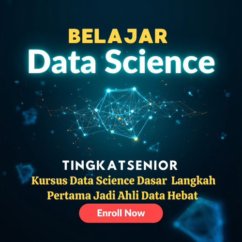 KURSUS DATA SCIENCE LANJUT (TINGKAT SENIOR)